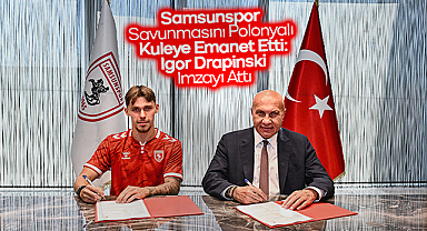 Samsunspor Savunmasını Polonyalı Kuleye Emanet Etti: Igor Drapinski İmzayı Attı