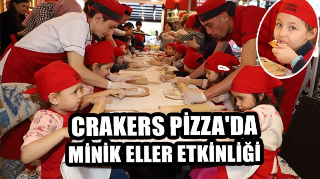 Crakers Pizza’da Minik Eller Etkinliği