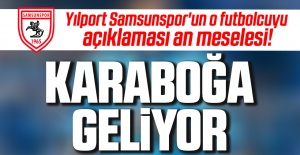 Yılport Samsunspor#39;un o futbolcuyu...