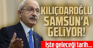 Kemal Kılıçdaroğlu Samsun'a geliyor! İşte geleceği tarih...