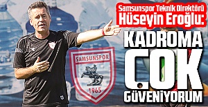 Samsunspor Teknik Direktörü Hüseyin Eroğlu:...