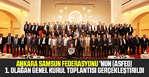Ankara Samsun Federasyonu ’Nun (Asfed) 1. Olağan Genel Kurul Toplantısı Gerçekleştirildi