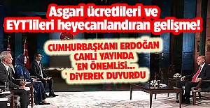 Asgari ücretlileri ve EYT'lileri heyecanlandıran gelişme! Cumhurbaşkanı Erdoğan 'En önemlisi...' diyerek duyurdu