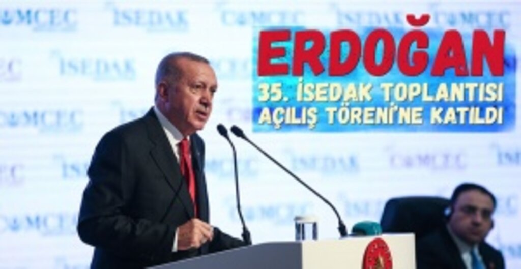 Erdoğan'dan İSEDAK Toplantısı'nda İslam Dünyasına Çağrı: Gücümüzün Farkına Varalım