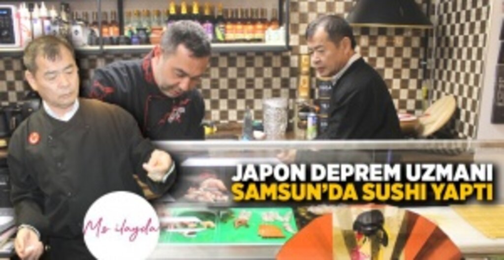 Japon deprem uzmanı Samsun'da sushi yaptı