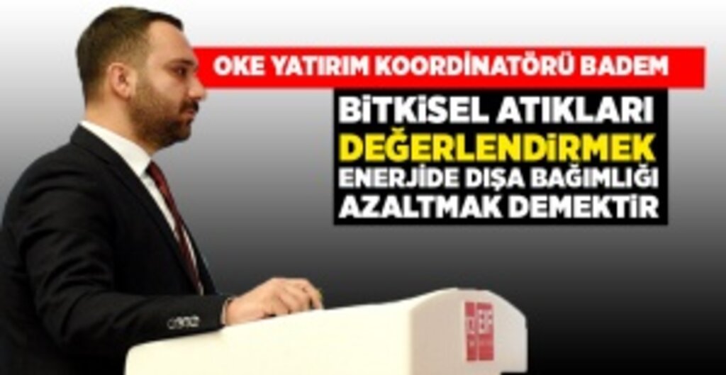 OKE Yatırım Koordinatörü Badem'den Açıklama