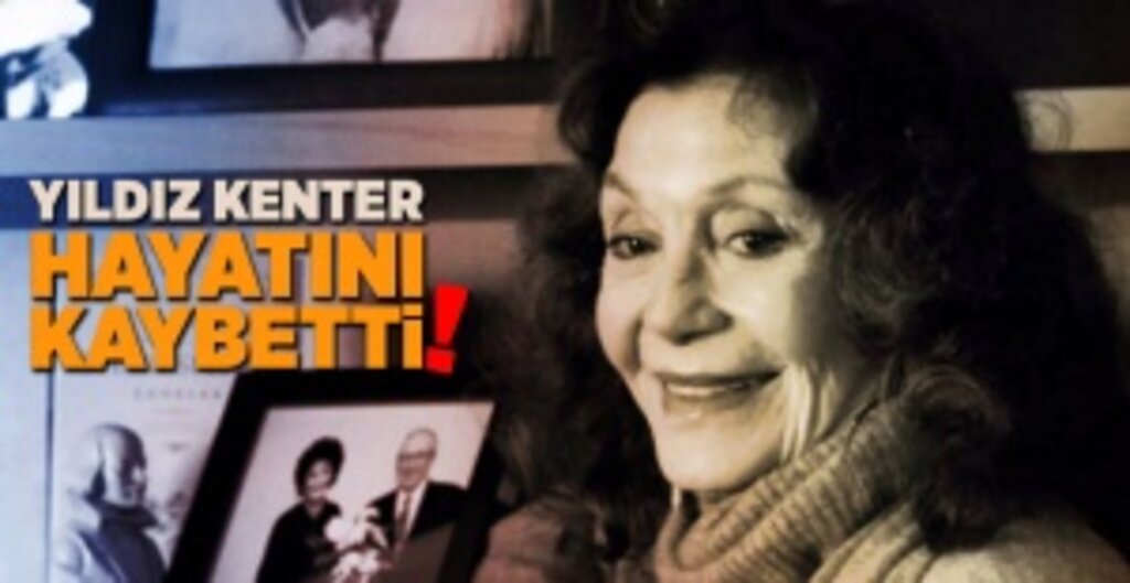 Türk Tiyatrosunun Duayen İsmi Yıldız Kenter Hayatını Kaybetti