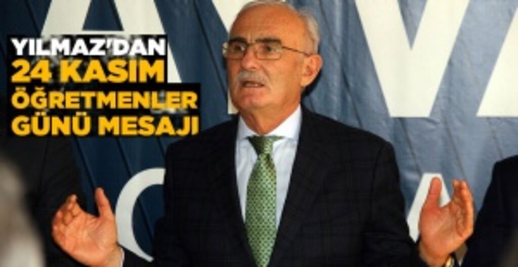 Milletvekili Yılmaz'dan 24 Kasım Öğretmenler Günü Mesajı: Öğretmenler Milletin Temel Taşlarıdır