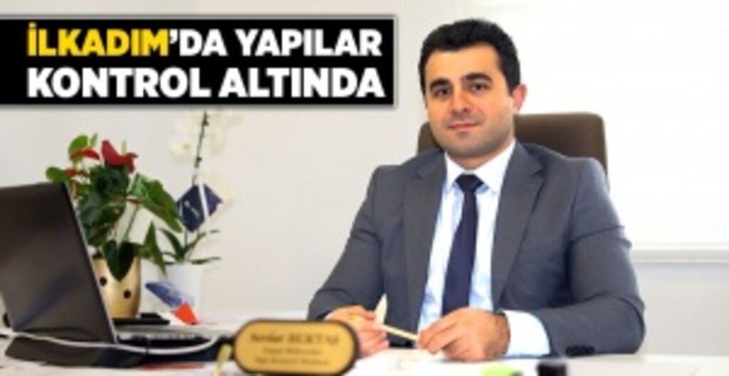 İlkadım'da Yapılar Kontrol Altında