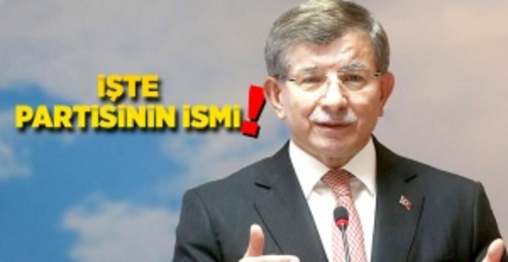 Ahmet Davutoğlu'nun Yeni Partisinin Adı