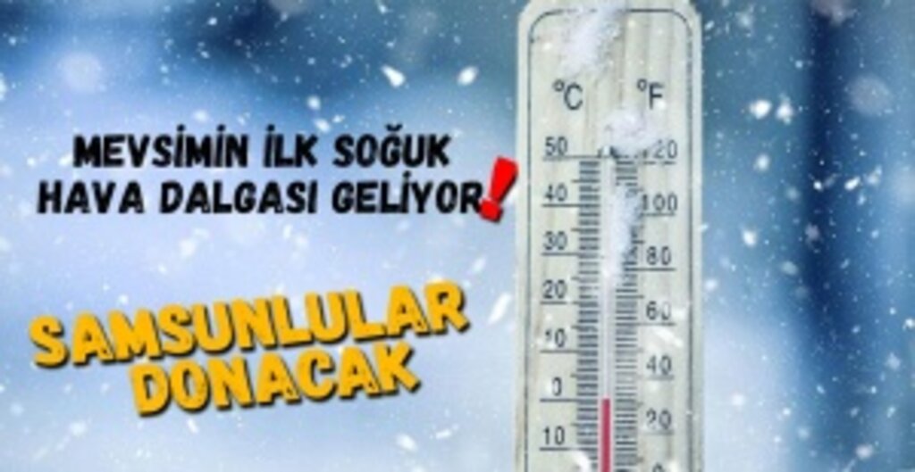 Samsun ve Karadeniz'e İlk Soğuk Hava Dalgası Geldi: Yağmur ve Karla Karışık Yağmur Bekleniyor