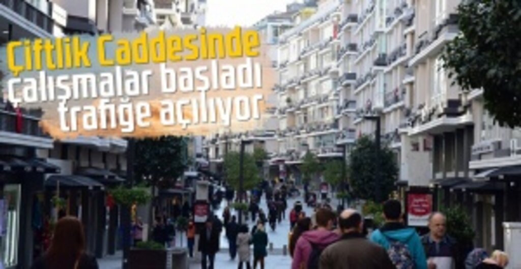Çiftlik Caddesinde, çalışmalar başladı trafiğe açılıyor