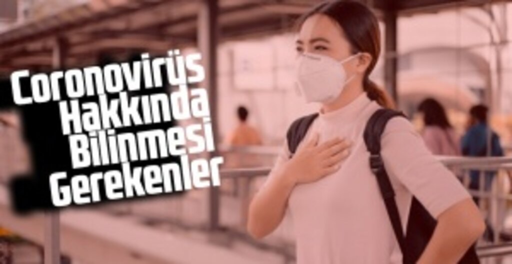 Coronavirüs Nedir? Belirtileri ve Korunma Yolları