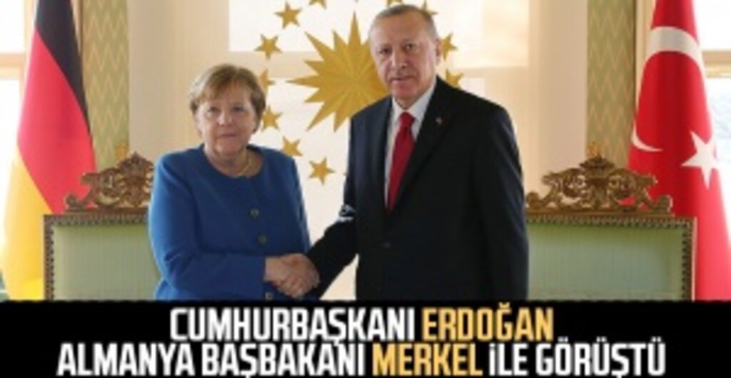 Cumhurbaşkanı Erdoğan ile Almanya Başbakanı Merkel Görüştü