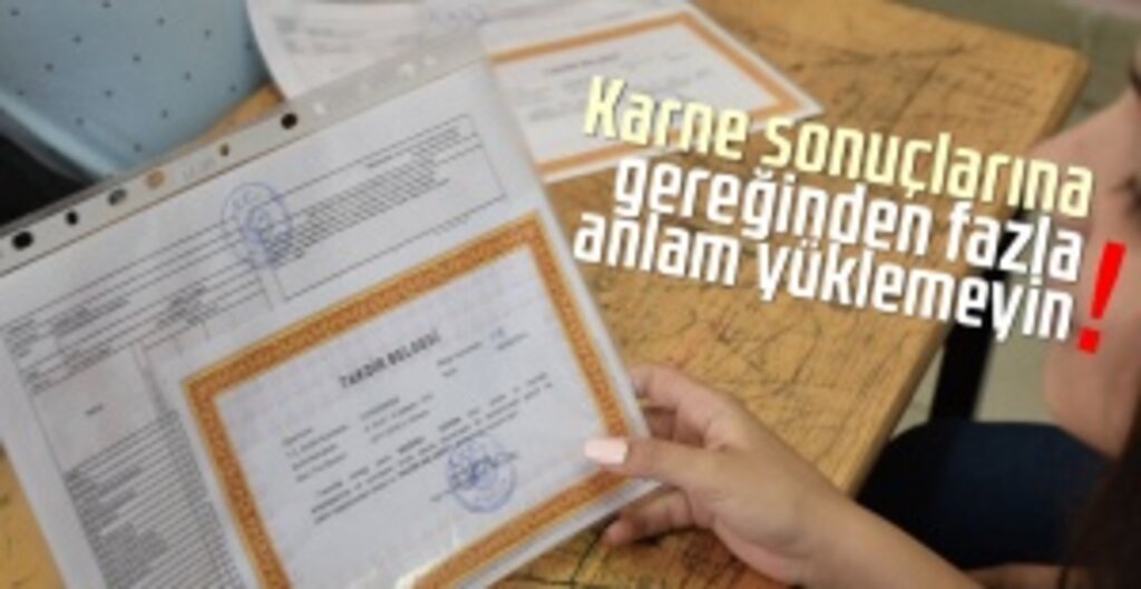 Uzmandan Velilere Karne Uyarısı: Notlara Değil, Çocuğunuza Odaklanın