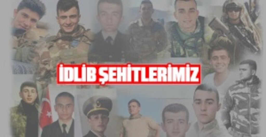 İdlib'deki Hava Saldırısında Şehit Olan 33 Askerimizin Kimlikleri Açıklandı