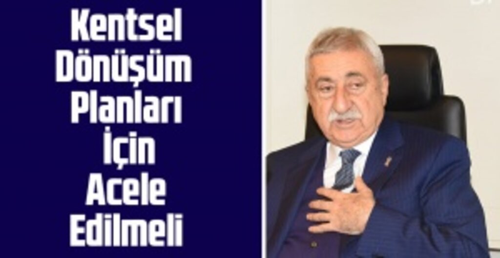 Palandöken, Kentsel Dönüşümde Acele Edilmeli, Can Güvenliği Ön Planda Olmalı