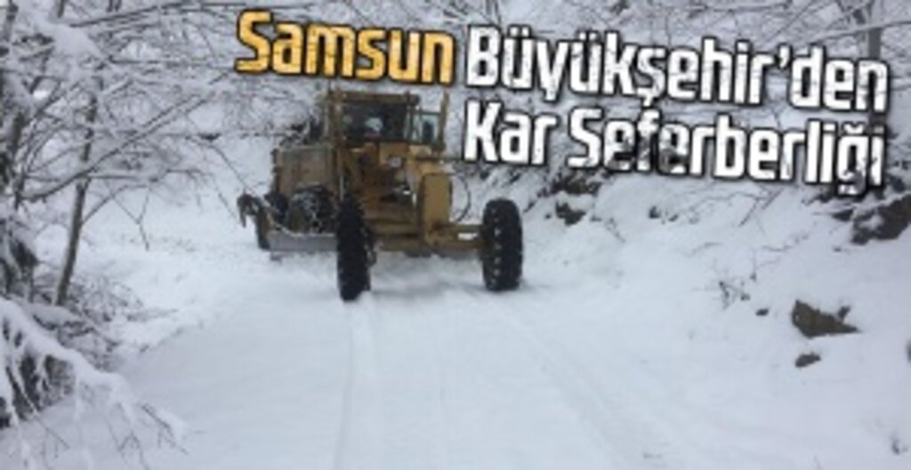 Samsun Büyükşehir Belediyesi Yoğun Kar Yağışıyla Mücadele İçin Seferber Oldu