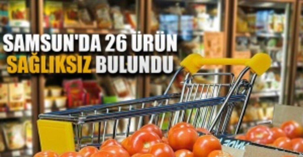 Samsun’da Gıda Denetim Seferberliği: 1.251 İş Yeri Denetlendi, 26'sına Yasal İşlem