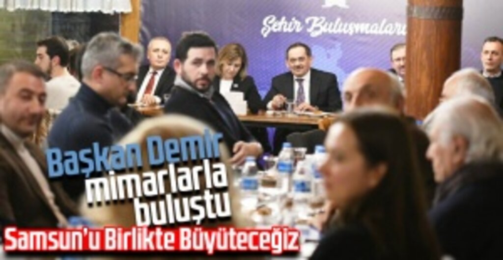 Başkan Demir, Mimarlıkla İlgili Şehir Buluşmaları Düzenledi