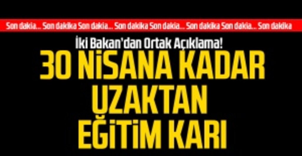 Eğitime Ara Uzatıldı: Uzaktan Eğitim 30 Nisan’a Kadar Devam Edecek