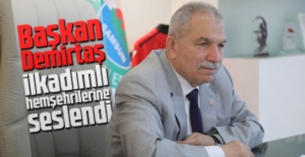Başkan Demirtaş İlkadımlı Hemşehrilerine Seslendi