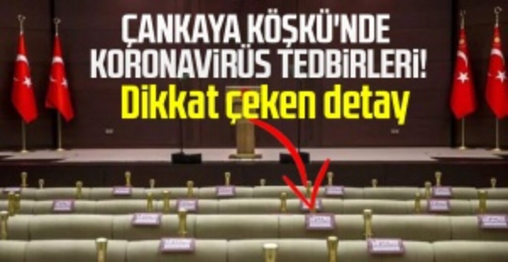 Çankaya Köşkü'nde Koronavirüs Önlemleri: Salon Düzeninde Mesafe Uyarısı