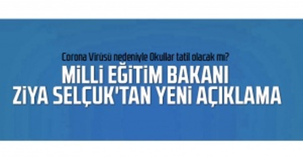 Milli Eğitim Bakanı Ziya Selçuk'tan Okulların Tatili ile İlgili Açıklama: Ortak Açıklama Yapılacak