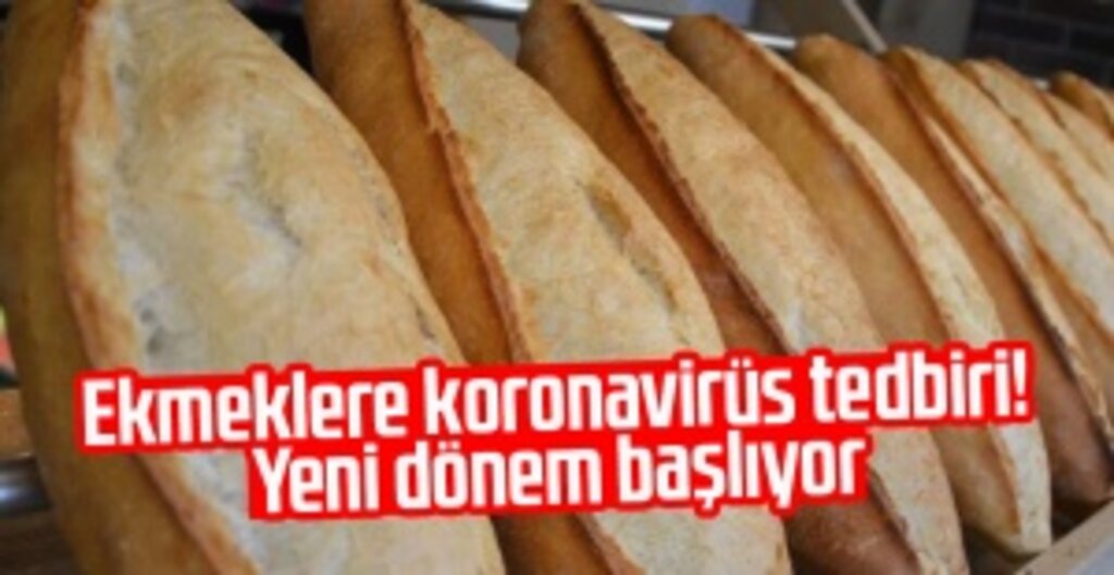 Koronavirüs Tedbirleri Kapsamında Ekmek ve Unlu Mamullerde Satış Kuralları Yenilendi
