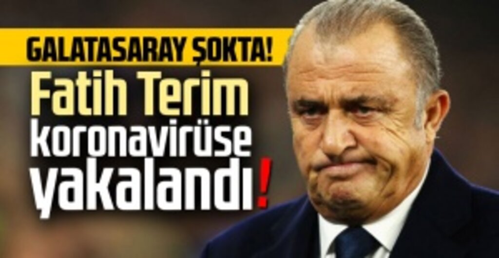 Fatih Terim Koronavirüse Yakalandı: Galatasaray Camiası Endişeli
