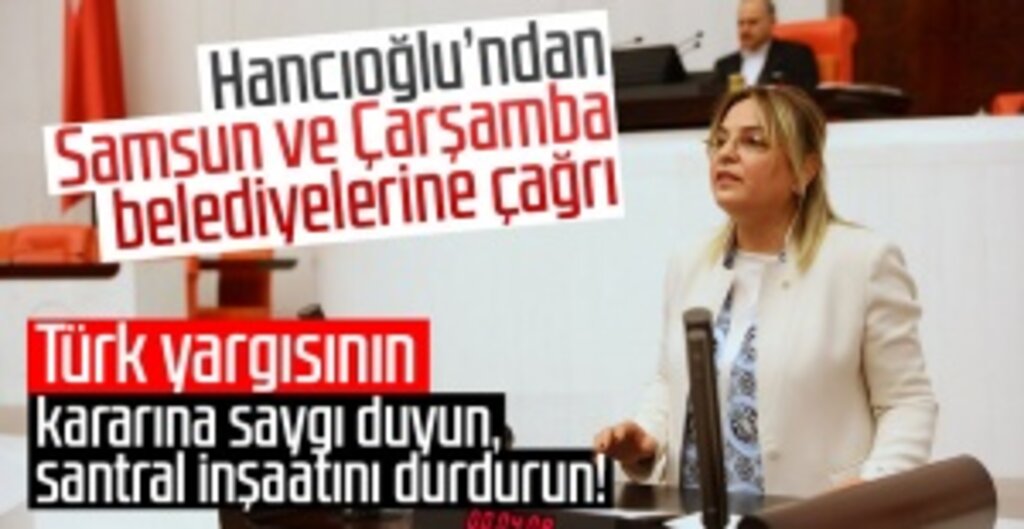 CHP Samsun Milletvekili Neslihan Hancıoğlu'ndan Mahkeme Kararına İlişkin Açıklama