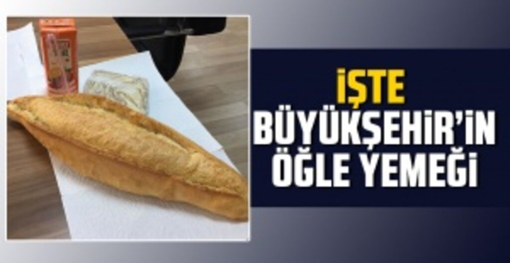 İşte Büyükşehir'in Öğle Yemeği