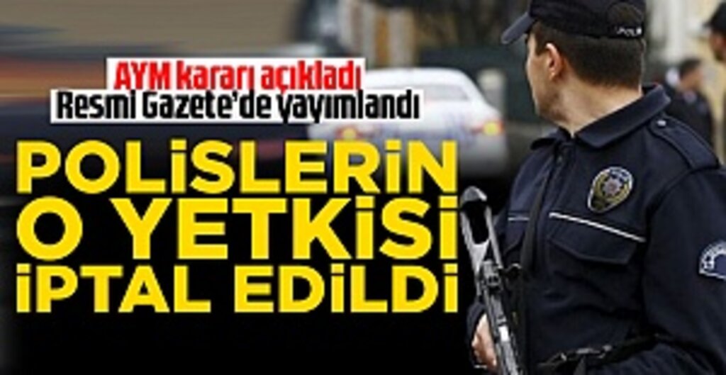 AYM'den Önemli İptal Kararı: Polisin Kişisel Verilere Erişim Yetkisi Anayasaya Aykırı Bulundu