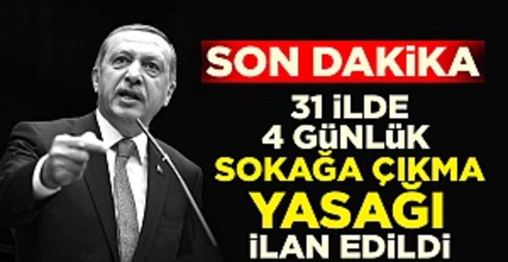 Cumhurbaşkanı Erdoğan Duyurdu: 23 Nisan'dan İtibaren 4 Gün Sokağa Çıkma Yasağı