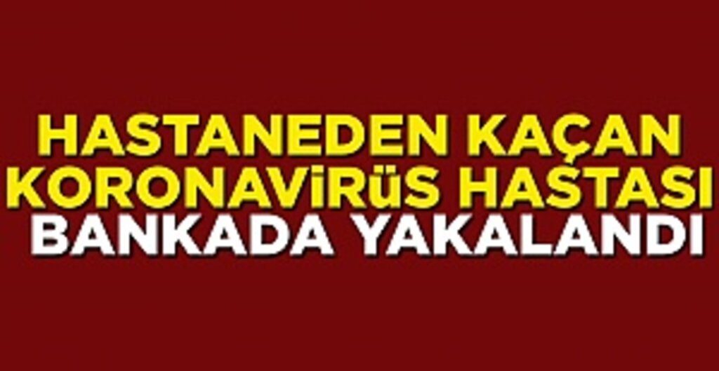 Trabzon'da Kovid-19 Hastası Hastaneden Kaçtı, Bankada Yakalandı