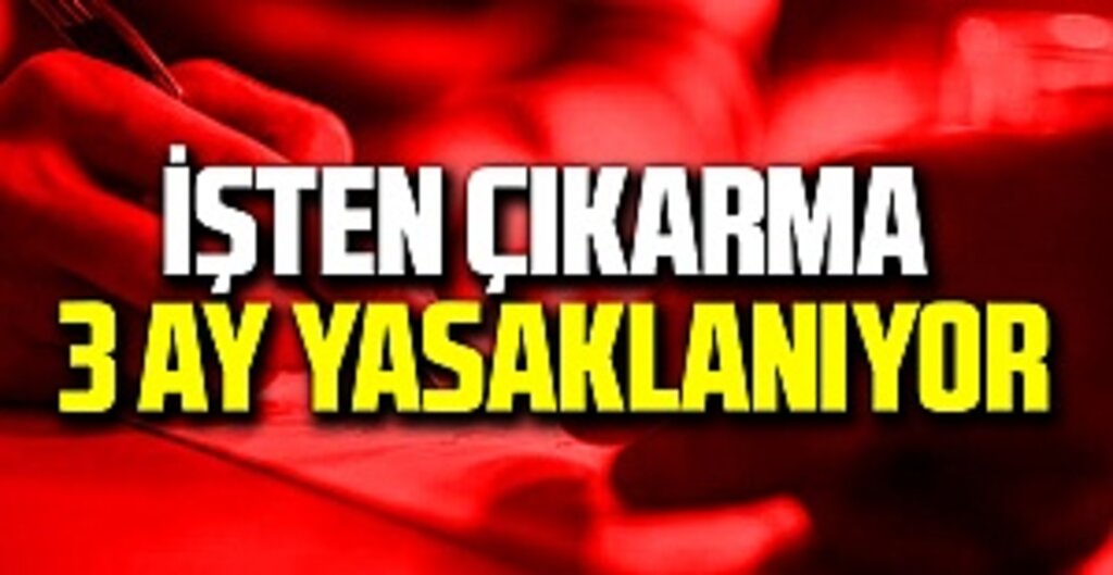 Koronavirüsle Mücadele Kapsamında İşten Çıkarma Yasaklandı: İşçilere Günlük 39,24 TL Ödeme