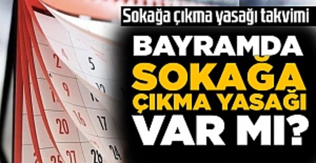 1-2-3 Mayıs'ta Sokağa Çıkma Kısıtlaması: Bayram Sonuna Kadar Her Hafta Sonu Devam Edecek