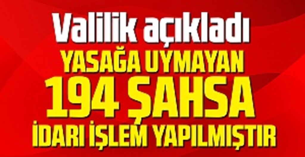 Sokağa Çıkma Yasağına Uymayanlara Ceza Yağdı