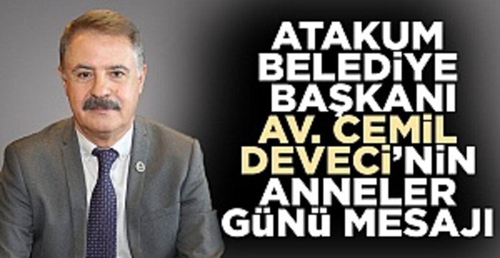 Başkan Deveci’den Anlamlı Anneler Günü Mesajı: Toplumun Temel Taşı Annelerdir