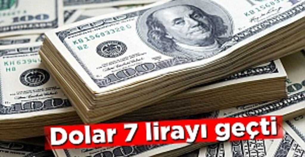 Dolar, Piyasaların Kapalı Olduğu 1 Mayıs'ta 7 TL'yi Aştı