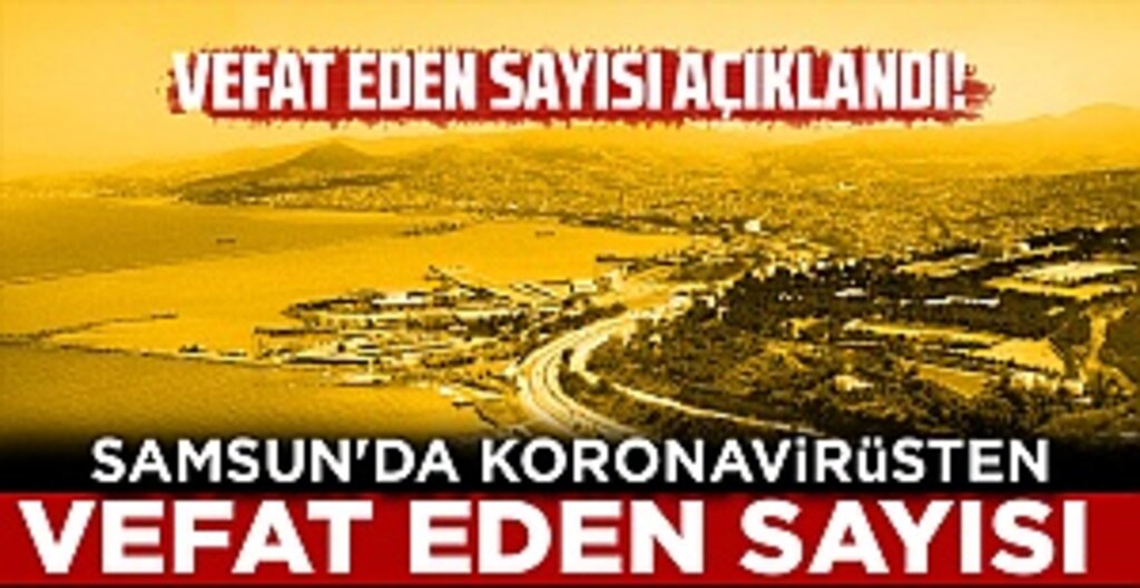 Samsun’da Koronavirüsten 40 Kişi Hayatını Kaybetti
