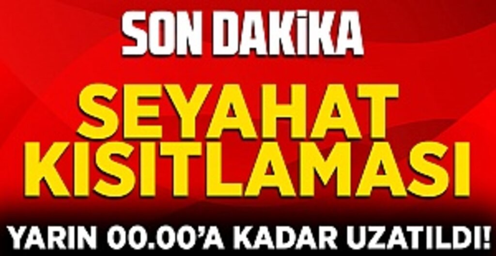 31 İlde Seyahat Kısıtlaması 1 Gün Uzatıldı: Gözler Kabine Toplantısında