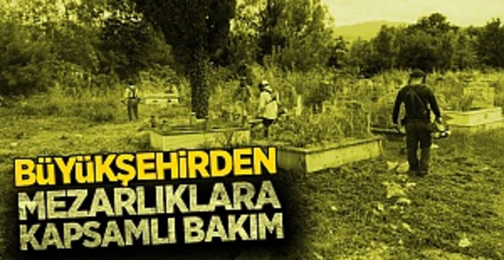 Samsun’da Mezarlıklarda Temizlik ve Bakım Çalışmaları Aralıksız Sürüyor