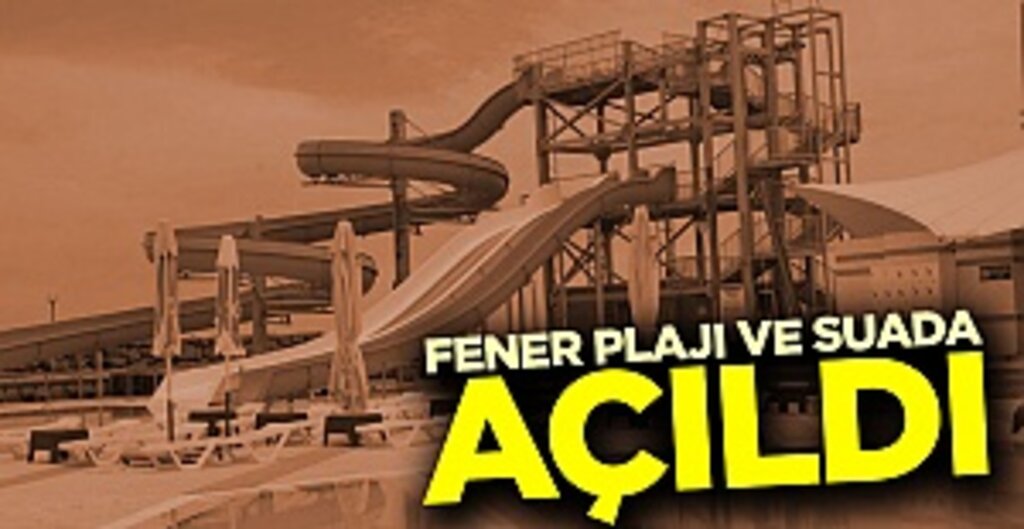 Samsun’da Yaz Sezonu Başladı: Fener Plajı ve Suada Aquapark Hizmete Açıldı