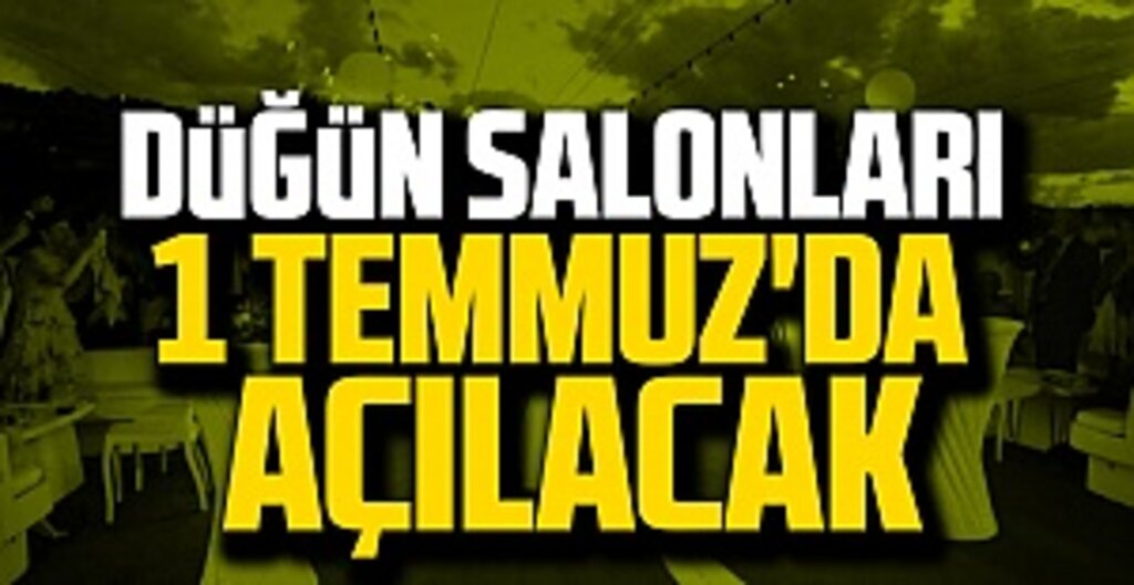 Düğünler 1 Temmuz'dan İtibaren Başlıyor: İşte Uygulanacak Tedbirler