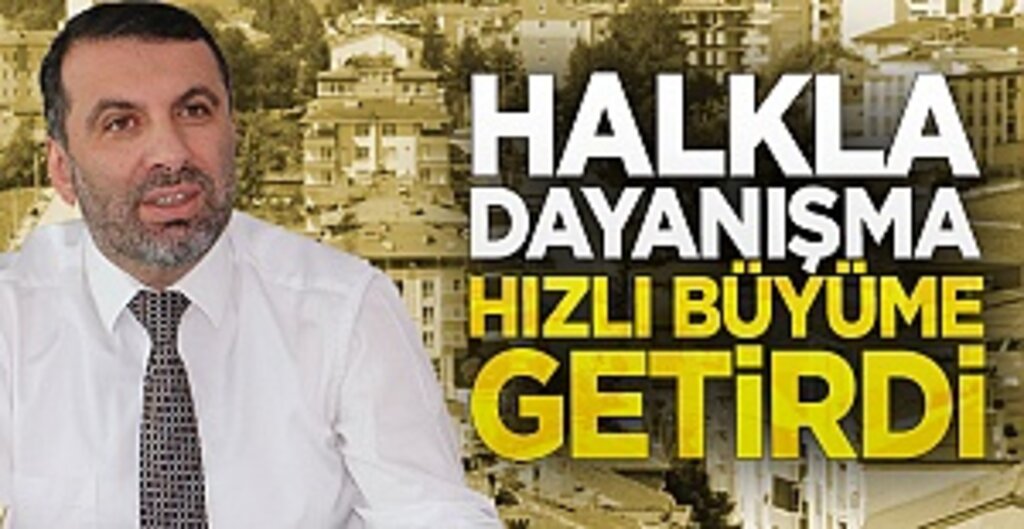 Halkla Dayanışma Hızlı Büyüme Getirdi