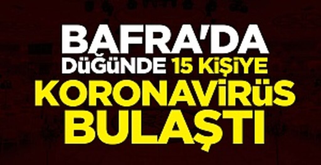 Samsun'da Düğünde Koronavirüs Kabusu!15 Kişiye Bulaştı