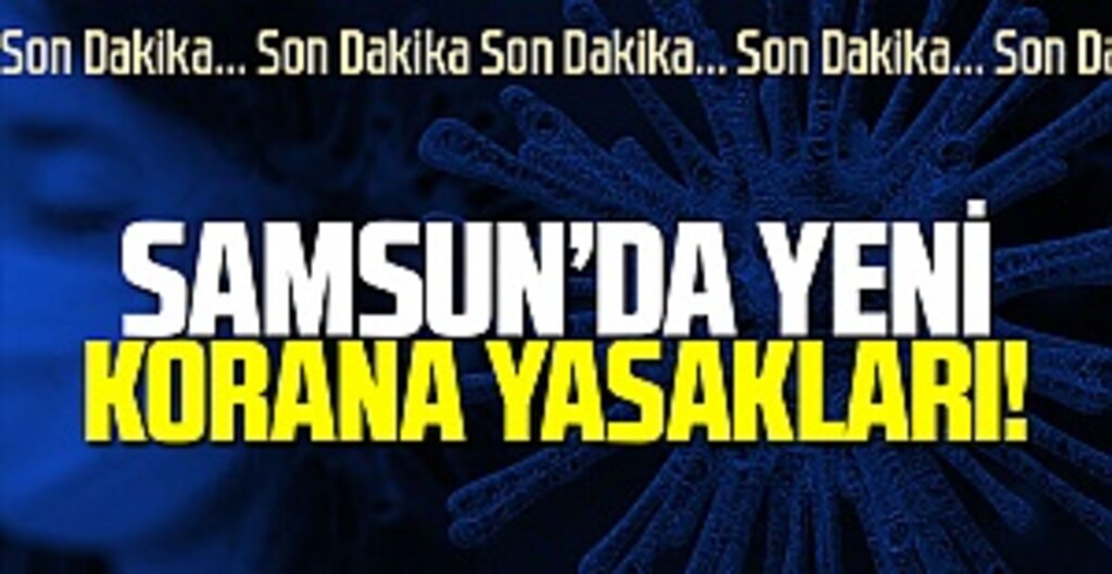 Samsun'da Yeni Korona Tedbirleri!