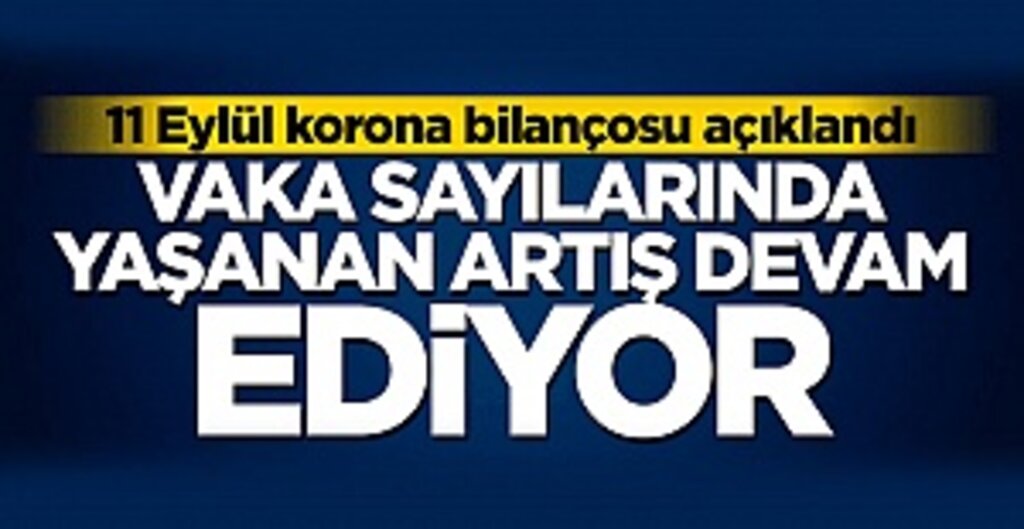 Son Dakika: Türkiye’nin Günlük Koronavirüs Tablosu Açıklandı – 11 Eylül 2020