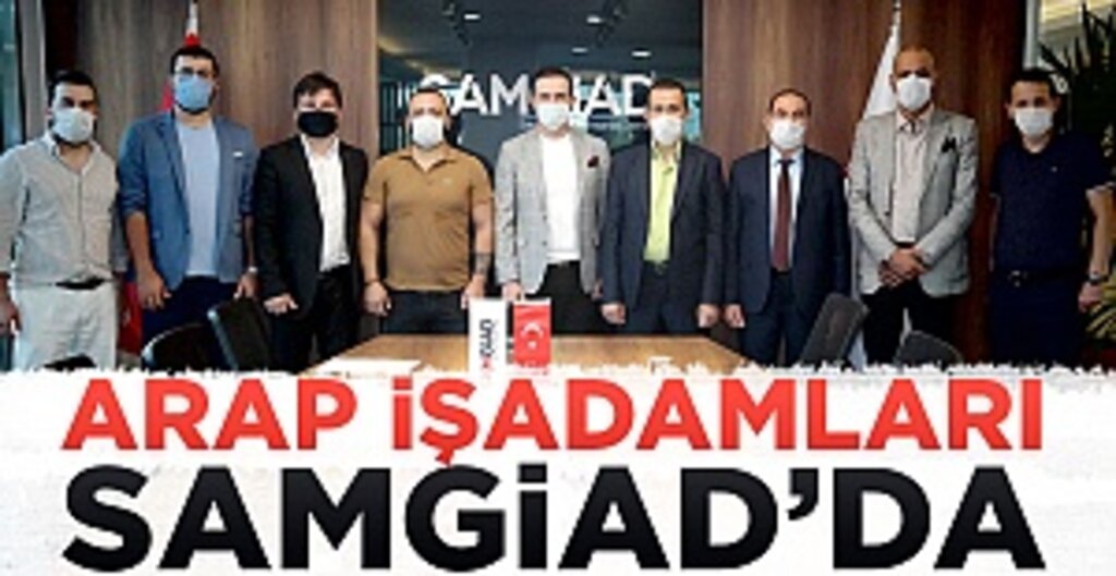 Arap İşadamları SAMGİAD’da